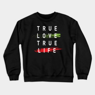 True Love and Love Life Crewneck Sweatshirt